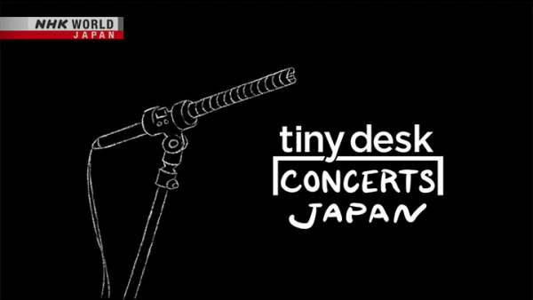 Tiny Desk Concerts Hadir di NHK WORLD-JAPAN